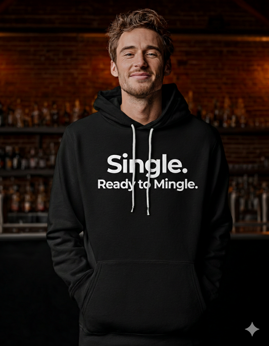 Single. Ready to Mingle. Hoodie