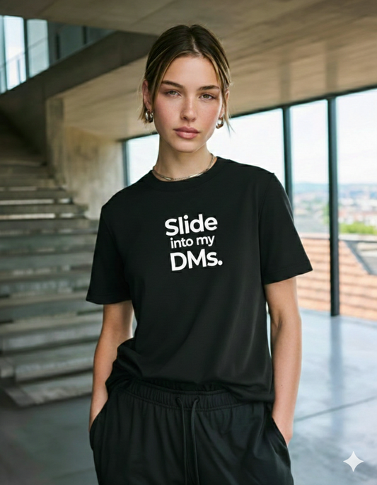 Slide into my DMs. Tee