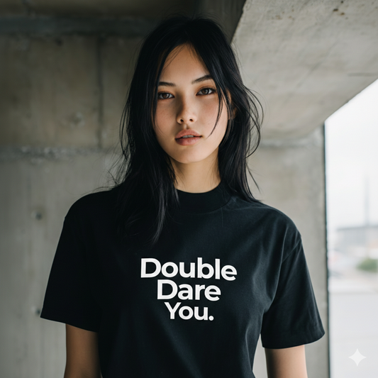 Double Dare You. Tee